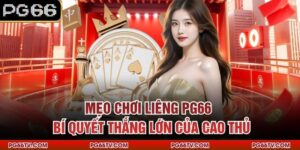 Mẹo Chơi Liêng PG66 – Bí Quyết Thắng Lớn Của Cao Thủ